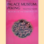 The Palace Museum: Peking, Treasures of the Forbidden City door Wan-go Weng e.a.