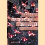 Orchester der Welt: Der internationale Orchesterführer door Herbert Haffner