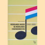 Nederlandse Muziek Bij Nederlandse Symfonieorkesten, 1945-2000 + CD door Emanuel Overbeeke