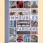 Grammaire des immeubles parisiens: Six siècles de façades du Moyen Age à nos jours door Claude Mignot