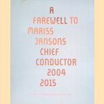 A Farewell to Mariss Jansons, Chief Conductor 2004-2015 door Nina - a.o. Siegal