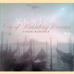 Venice: City of Haunting Dreams door Simon Marsden