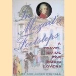 In Mozart's Footsteps. A travel guide for music lovers
Harrison James Wignall
€ 10,00