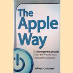 The Apple Way: 12 management lessons from the world's most innovative company door Jeffrey L. Cruikshank