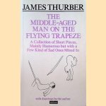 The Middle-aged Man on the Flying Trapeze door James Thurber