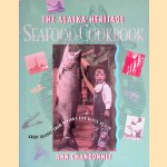 Alaska Heritage Seafood Cookbook. Great Recipes from Alaska's Rich Kettle of Fish door Ann Chandonnet