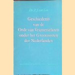 Geschiedenis van de Orde van Vrijmetselaren onder het Grootoosten der Nederlanden door P.J. van Loo