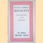 Dante Gabriel Rossetti: His Friends and Enemies door Helen Rossetti Angeli