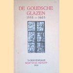 De Goudsche Glazen 1555-1603 door J.Q. van Regteren Altena e.a.