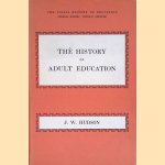 The History of Adult Education door J.W. Hudson