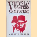 Victorian Masters of Mystery. From Wilkie Collins to Conan Doyle door Audrey Peterson