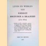 Leven en werken van Gerrit Brender à Brandis (1751-1802). Een bio-bibliografische schets door Dirk van Drunen