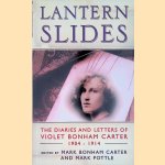 Lantern Slides: The Diaries and Letters of Violet Bonham Carter 1904-1914 door Mark Bonham Carter e.a.