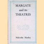 Margate and its Theatres 1730-1965 door Malcolm Morley