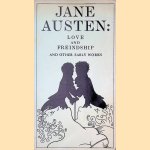 Love and Freindship: And Other Early Works door Jane Austen