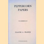 Peppercorn Papers: A Miscellany on Books and Book-Collecting door C.A. Prance