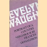 Evelyn Waugh: Portrait of a Country Neighbour door Frances Donaldson