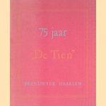 75 jaar "De Tien"
O.P.F.M. Cremers
€ 15,00