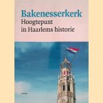 Bakenesserkerk: hoogtepunt in Haarlems historie
A. Hellwig
€ 6,50