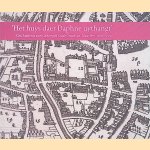 'Het huys daer Daphne uythangt'. Geschiedenis van Gedempte Oude Gracht 41, Haarlem, 1600-2010
Wim Cerutti
€ 6,50