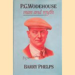 P.G. Wodehouse. Man and Myth door Barry Phelps