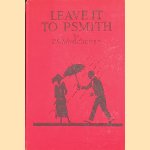 Leave it to Psmith door P.G. Wodehouse