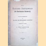 Das Haarlemer Schützenwesen (de Haarlemsche schutterij) in seiner militärischen und politischen Stellung von alten Zeiten bis heute door Cris te Lintum