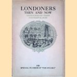 Londoners then and now as pictured by their contemporaries door Malcolm C. Salaman e.a.