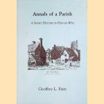 Annals of a Parish. A short history of Hay-on-Way door Geoffrey L. Fairs