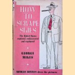 How to scrape skies. The United States explored, rediscovered and explained door George Mikes