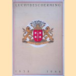 Luchtbescherming 1938-1946 door diverse auteurs