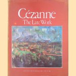 Cézanne: The Late Work door Theodore Reff e.a.