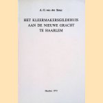 Het Kleermakersgildehuis aan de Nieuwe Gracht te Haarlem
A. G. van der Steur
€ 17,50