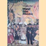 Wand Bild Mexico door Horst Kurnitzky