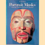 Portrait Masks from the Northwest Coast of America door J.C.H. King