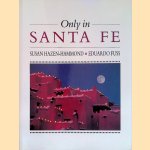 Only in Santa Fe
Susan Hazen-Hammond e.a.
€ 10,00