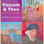 Vincent en Theo: broeders in de kunst door Frank Groothof