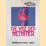 Die Welt der Hethiter door Margarete Riemschneider