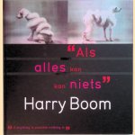 Harry Boom 1945-1995:  "Als alles kan kan niets" / Harry Boom 1945-1995: "If anything is possible nothing is" door Stichting Harry Boom