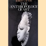 The Anthropology of Art door Robert Layton