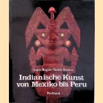 Indianische Kunst von Mexiko bis Peru door Lajos Boglár e.a.