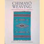 Chimayo Weaving: The Transformation of a Tradition door Helen R. Lucero e.a.