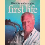 David Attenborough's First Life: A Journey Back in Time with Matt Kaplan door David Attenborough e.a.