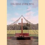 Sta eens even stil: Stichting Monument Woeste Hoeve - 25 jaar door Han van Breugel