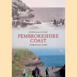 Pembrokeshire Coast Through Time door Roger MacCallum