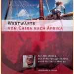 Westwärts von China nach Afrika door Michael Yamashita