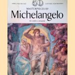 Masterpieces By Michelangelo door John Canaday