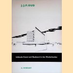 J.J.P. Oud: Bildende Kunst und Baukunst in den Niederlanden door K. Wiekart