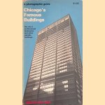 Chicago's Famous Buildings: A Photographic Guide to the City's Architectureal Landmarks and Other Notable Buildings door Arthur Siegel