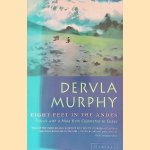 Eight Feet in the Andes: Travels with a Donkey from Ecuador to Cuzco door Dervla Murphy